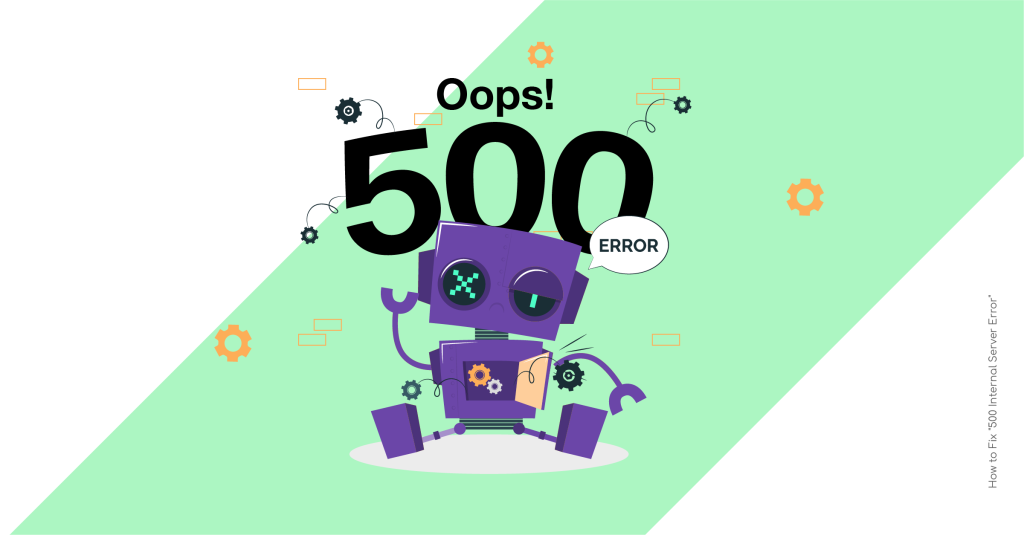 500 Internal Server Errors: Common Causes and How to Fix Them